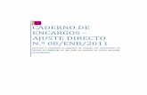 CADERNO DE ENCARGOS – AJUSTE DIRECTO N.º 08/ENB/2011 · normal prestação do serviço de limpeza se encontre gravemente prejudicado. 3. Sem prejuízo de outras situações de