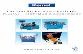 SISTEMAS E ACESSÓRIOS - kemet-international.com · Os sistemas de lapidação e polimento – Kemet - ... adequadas permitindo, facilidade de limpeza, resistência a decomposição