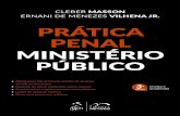 Prática Penal – Ministério Público - 3.ª Edição · O objetivo deste livro é abordar os principais pontos da atuação do Ministério Público na área penal, mediante a análise