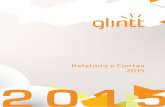 Relatório e Contas 2015 - Glintt Homepage Gerais/Assembleias... · de euros de volume de negócios e um EBITDA de 6 milhões de euros. O resultado líquido negativo reflete na sua