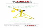 zumaq.comzumaq.com/resources/Manual ZMG500.pdf · CONTROLE DA MINI GRUA ... montagem, manutenção e uso da Mini Grua. Com o detalhamento de todas as partes, tendo cada peça seu
