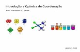 Introdução a Química de Coordenação - UDESC · A referida série de compostos de cobalto exibem um constante número de coordenação (6), onde as moléculas de amônia podem