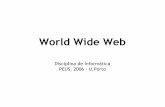 World Wide Webssn/2006/peus/peus2006-web-introducao.pdf · Surgiu no início dos anos 70 e foi um dos serviços de maior sucesso das primeiras redes (ARPANET). Conversação Online
