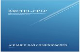 Anuário das COMUNICAÇÕES - arctel-cplp.org · Desenvolvimento, mas também com a entrada de um novo membro observador (a Direção dos Serviços de Regulação de Telecomunicações)