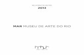 MAR MUSEU DE ARTE DO RIO · A segunda leitura deriva da crença do mAr de que não se pode fazer esse percurso sem, contínua e obstinadamente, ... mesmo diante dos desafios de se