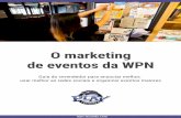 O marketing de eventos da WPN · De 50 impressões no Facebook para ... mesmo que indiretas, ... Utilize essas estratégias em sua próxima postagem para começar a atrair seu público!