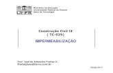 Construção Civil II ( TC-025) - dcc.ufpr.br§ões_x.pdf · Impermeabilização 15:02 Joséde A. Freitas Jr. /Construção Civil II Construção Civil II ( TC-025) Ministério da