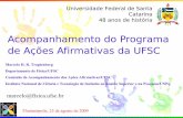Acompanhamento do Programa de Ações Afirmativas da UFSCacoes-afirmativas.ufsc.br/files/2013/03/7500_apresentacao-Conselho... · • Quotas para deficientes no mercado de trabalho