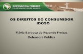 OS DIREITOS DO CONSUMIDOR IDOSO Flávia Barbosa de …pensologoinvisto.cvm.gov.br/wp-content/uploads/2016/10... · pagamento e ao utilizá-lo é ... indevido; golpe do recadastramento;