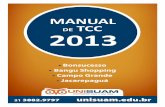 TCC 2013 MANUAL DE TCC 2013 - apl.unisuam.edu.brapl.unisuam.edu.br/sagaweb/aluno/arquivos/manual_de_tcc_2013.pdf · TCC 2.8 Relatório de Pesquisa O relatório consiste na apresentação