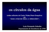 (sobre reflexões de Carlos Walter Porto Gonçalves em “ÁGUA ...laam.ufsc.br/files/2011/05/circulos-da-agua.pdf · Carlos Walter Porto Gonçalves, em artigo escrito em 2005, observa
