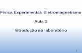 Física Experimental: Eletromagnetismo Aula 1 Introdução ao ...lilith.fisica.ufmg.br/~labexp/novosite/Aula1_Eletro_Rev02_2018.pdf · Utilizados na aquisição de medições de tensão