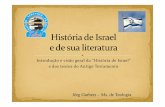 Introdução e visão geral da “História de Israel” e dos ... de Israel... · Isto era o fim do estado Israel e da sua população. ... O novo Israel (judaísmo) começa ...