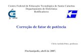 Centro Federal de Educação Tecnológica de Santa Catarina ...professorpetry.com.br/Ensino/Repositorio/Docencia_CEFET/Retific... · 7Eantenor/pfp ... um conversor operando em baixa