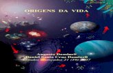 ORIGENS DA VIDA - Departamento de Astronomia | …damineli/texts/origensdavida.pdf · 2007-03-18 · origem da vida como parte da evolução de reações bioquímica, mediante a com-petição