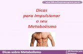 Dicas para Impulsionar o seu Metabolismo500receitasparaemagrecer.com.br/.../uploads/2014/02/B2-Metabolismo.pdf · Metabolismo, é o processo que transforma o alimento ... seu plano