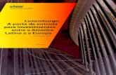Luxemburgo: A porta de entrada para investimentos entre a ... · KPMG Luxemburgo é, através do seu departamento latino-americano, o seu parceiro de escolha para estruturar, validar,