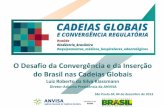 O Desafio da Convergência e da Inserção do Brasil nas ... · Auditoria Corregedoria Secretaria da Diretoria Colegiada Assessoria de Relações Institucionais Assessoria Parlamentar