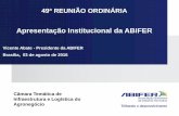Apresentação Institucional da ABIFER - agricultura.gov.br · Apresentação Institucional da ABIFER Vicente Abate - Presidente da ABIFER Brasília, 03 de agosto de 2016 Câmara