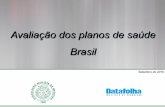 Avaliação dos planos de saúde Brasil - redetv.uol.com.br · Metodologia 4 Técnica Universo Pesquisa quantitativa, com abordagem telefônica dos entrevistados, mediante aplicação