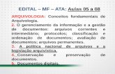 EDITAL MF ATA: Aulas 05 a 08 - docs.aprovaconcursos.com.brdocs.aprovaconcursos.com.br/aprova/materias_adicionais/17813/65448/... · ARQUIVOLOGIA: Conceitos fundamentais de Arquivologia.