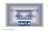 CONHECIMENTOS (BANCÁRIOS) - concursocec.com.brconcursocec.com.br/_temp/7921fa14b8cd06504b9c1d7249ef653c.pdf · conhecimentos (bancÁrios) prof. claudio henriques. prof. claudio henriques
