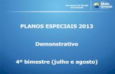 PLANOS ESPECIAIS 2013 Demonstrativo 4º bimestre (julho e ... · • Evolução do sistema EFD: ... - Disponibilização do Layout 2.0.11 do guia prático - Evolução de interface