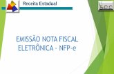 EMISSÃO NOTA FISCAL ELETRÔNICA - NFP-e · como o CAD/PRO e tem autorização para emitir NFP-e. ... obrigatoriamente deve ser informada a Nota Fiscal de Remessa para Venda ... chave