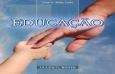 Educaçãoellenwhiteaudio.org/audio/pt/ed/Educação.pdf · Capítulo 11 — Lições de vida ... Fonte e objetivo da verdadeira educação 11 12:13) e de cuja boca “vem o conhecimento