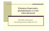 Sistema financeiro, globalização e crise internacional · 1 Sistema financeiro, globalização e crise internacional Reinaldo Gonçalves reinaldogoncalves1@gmail.com