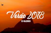 VERÃO RIO O GLOBO - projetosespeciaisinfoglobo.com.br · #FICAVERÃO | O MELHOR DA FESTA CONTINUA // OLOCAL SE BOMBOU NO VERÃO, TEM QUE FICAR! Durante 4 dias de março de 2018,