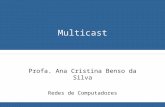 Redes de Computadores Conceitos Básicos - Home - …benso/redes601/2004_2/multicast.ppt · PPT file · Web view2018-08-23 · Roteamento RPF PIM – Protocol ... Ana Cristina Benso