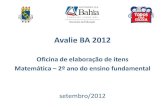 Avalie BA 2012 - Laboratório de Matemática - LEDUM · Brasil 5º ano do ensino fundamental Exemplo do MEC ESPAÇO E FORMA D01 - Identificar a localização ou a ... 5 Prova Brasil