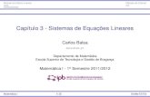 Capítulo 3 - Sistemas de Equações Linearesbalsa/teaching/1011/M1/cap3.pdf · I A solução do sistema é igual à multiplicação da matriz inversa, A 1 , pelo vector dos termos