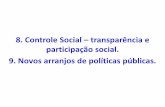 8. Controle Social transparência e participação social. 9 ... · Accountability societal mecanismo de controle não eleitoral, que emprega ferramentas institucionais e não institucionais
