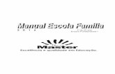 Manual Escola Família94470001.s3-sa-east-1.amazonaws.com/gruponeomaster/wp-content... · 05 1. APRESENTAÇÃO Manual Escola Família 2016 - 1º ao 5º ano Prezados Pais A escolha