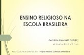 ENSINO RELIGIOSO NA ESCOLA BRASILEIRA - africa.ufsc.brafrica.ufsc.br/files/2016/06/Apresentação-ER-na-Escola-Brasileira... · O ensino religioso, de matrícula facultativa, é parte