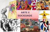ARTE E SOCIEDADE - censa.edu.br · A arte moderna e contemporânea vai além ... para suportar o tédio de uma ... existência da sociedade. Por isso, a civilização necessita empregar
