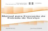 Manual para Execução da Entrada de Serviço - copel.com · MANUAL PARA EXECUÇÃO DA ENTRADA DE SERVIÇO ii Atualização do conteúdo técnico em junho/2009: incluída observação