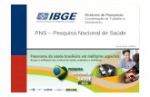 PNS – Pesquisa Nacional de Saúdeportalarquivos.saude.gov.br/images/pdf/2015/junho/02/apresentacao... · 75,4 67,1 70,1 84,3 63,5 81,7 Brasil Norte Nordeste Sudeste Sul Centro-Oeste