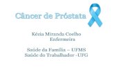 Kézia Miranda Coelho Enfermeira Saúde da Família UFMS ... · Saúde do Trabalhador -UFG . www ... consegue proporcionar muitos anos de vida na grande ... Para aqueles que passaram