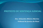 Des. Sebastião Ribeiro Martins Tribunal de Justiça do Piauíieptbpi.com.br/Galeria/apresentacoes/PALESTRA_SENTENCA_JUDICIAL_15... · CONCEITO DE SENTENÇA Sentença é o ato do