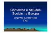 Contextos e Atitudes Sociais na Europa - Anália Torres ... · para as políticas públicas em Portugal e na Europa. ... Casados 57,8 64,9 46,1 55,7 Reino ... sempre bastante superior