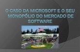 o caso da Microsoft e o seu monopólio do mercado de softwarewiki.icmc.usp.br/images/5/51/SCC0207-Cristina_Grupo10Slides.pdf · Siege, Zoo Tycoon, Halo, Supreme Commander, Microsoft