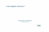 CA Agile Vision™ - CA Support Online Agile Vision and CA Product... · interno seu e de seus funcionários referente ao software em questão, contanto que todos os avisos de direitos