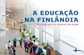 A EDUCAÇÃO NA FINLÂNDIA - Finland Toolbox · 2017-09-19 · 3-4 6 8 3 4 5 A alta qualidade do ... Existem também serviços de aprendizagem ... O custo do ano letivo de um aluno