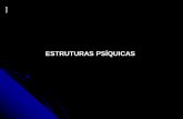 ESTRUTURAS PSÍQUICAS - Professorprofessor.pucgoias.edu.br/SiteDocente/admin/arquivosUpload/8941... · A estruturar da personalidade corresponde a um estado psíquico constituído
