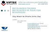 Eng. Moacir de Oliveira Junior, Esp. - viptec.com.brviptec.com.br/Arquivos_Dicas/1703Modulo 1 - Agua fria - Introducao... · Terminologias (NBR 5626:1998) rede predial de distribuição: