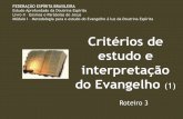 FEDERAÇÃO ESPÍRITA BRASILEIRA Estudo Aprofundado da ... · Identificar pontos principais da mensagem espírita que facilitam o estudo e a interpretação do evangelho. B - ...