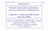 Métodos Matemáticos Aplicados a Processos Químicos e ... Cap. V : Equações Diferenciais Parciais (EDP) 1. Desenvolvimento de EDPs em Fenômenos de Transporte As EDP-2 (Eq. Diferenciais